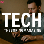 Tech TheBoringMagazine